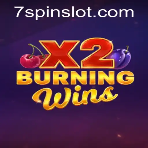 Exploring the Excitement of BurningWinsX2: A Riveting Journey with 7spin